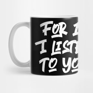 For 1$ I Listen To You Mug